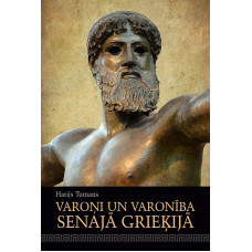 Varoņi un varonība Senajā Grieķijā / Harijs Tumans