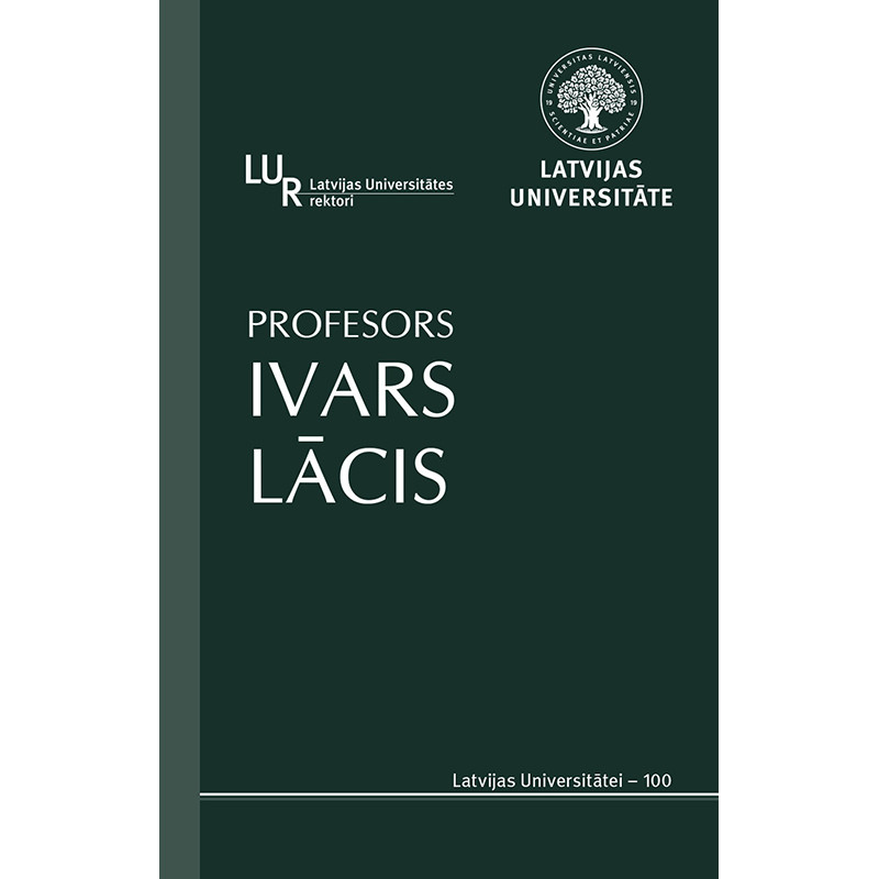 Profesors Dr. habil. phys. Ivars Lācis. Dzīve un darbs /