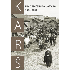 Karš un sabiedrība Latvijā 1914–1920 /