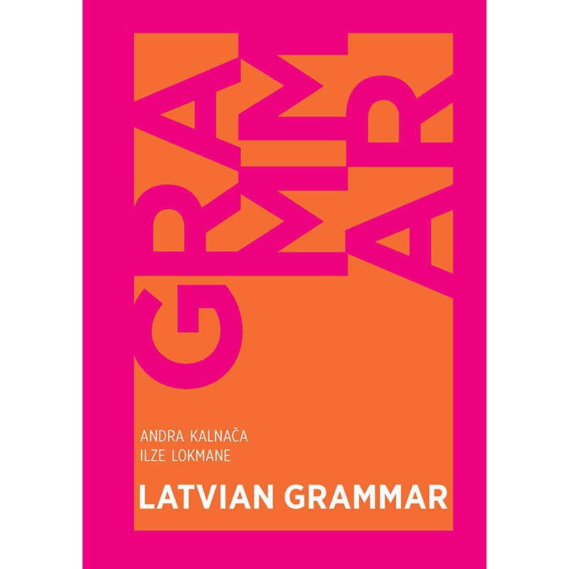 Latvian Grammar / Andra Kalnača, Ilze Lokmane