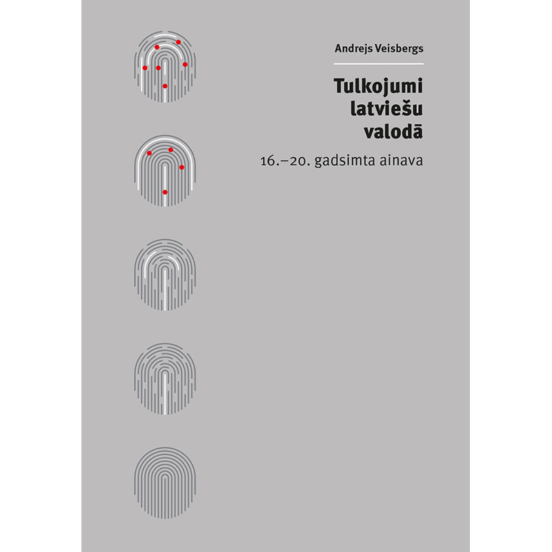 Tulkojumi latviešu valodā. 16.–20. gadsimta ainava / Andrejs Veisbergs