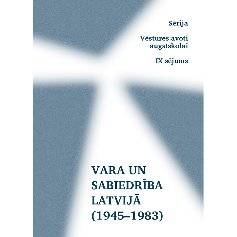 Vara un sabiedrība Latvijā (1945‒1983) /