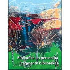 Bibliotēka un personība. Fragmentu bibliotēkas /