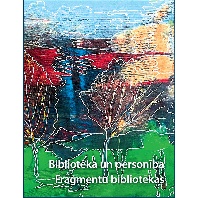 Bibliotēka un personība. Fragmentu bibliotēkas /