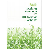 Dabīgais intelekts jeb Literatūras filozofija / Skaidrīte Lasmane