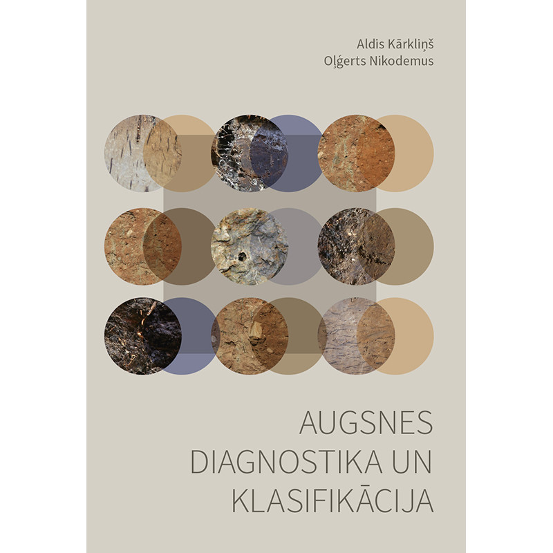 Augsnes diagnostika un klasifikācija / Aldis Kārkliņš, Oļģerts Nikodemus