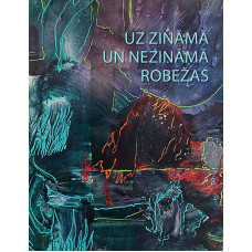 Uz zināmā un nezināmā robežas /