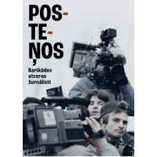 Posteņos. Barikādes atceras žurnālisti /