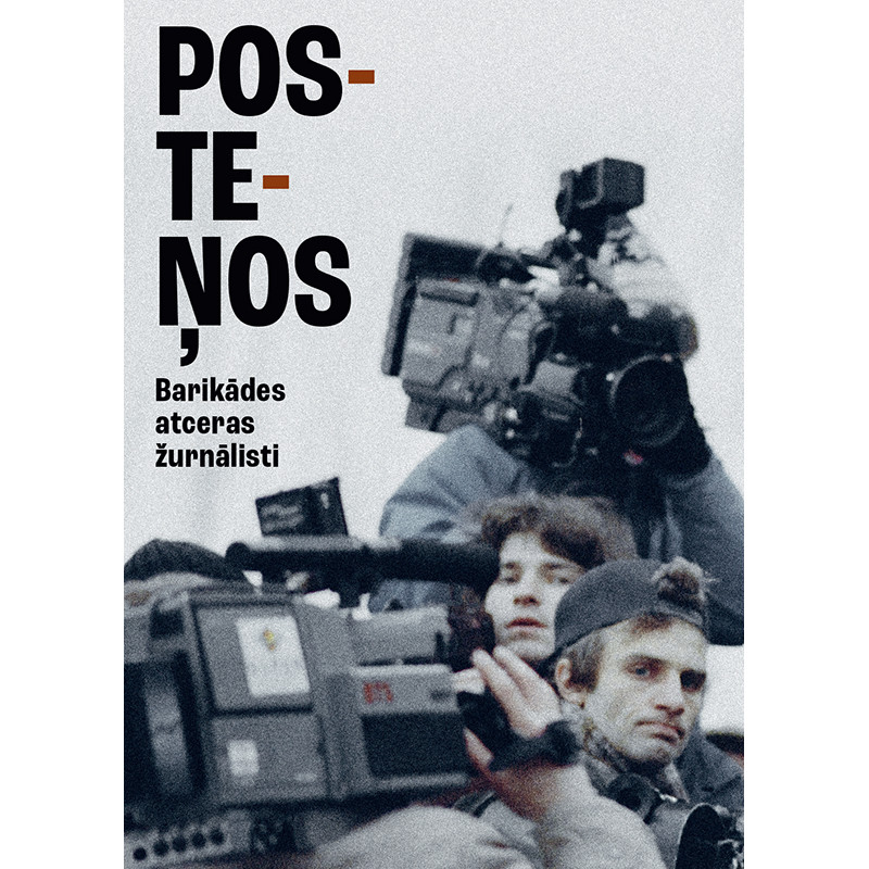 Posteņos. Barikādes atceras žurnālisti /