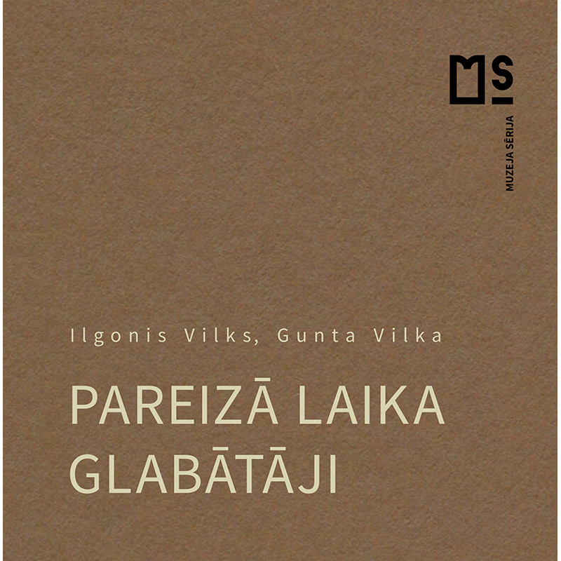 Pareizā laika glabātāji / Ilgonis Vilks, Gunta Vilka