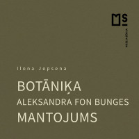 Botāniķa Aleksandra fon Bunges mantojums / Ilona Jepsena