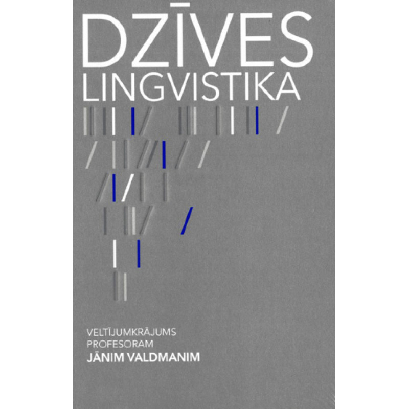 Dzīves lingvistika. Veltījumkrājums profesoram Jānim Valdmanim /