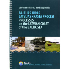 Baltijas jūras Latvijas krasta procesi. Atlants / Processes on the Latvian Coast of the Baltic Sea. Atlas / Guntis Eberhards, Jānis Lapinskis