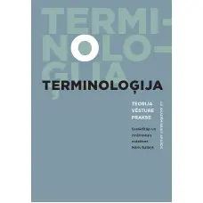 Terminoloģija: teorija, vēsture, prakse /
